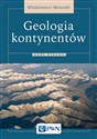 Geologia kontynentów - Włodzimierz Mizerski  