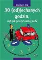 30 (od)jechanych godzin czyli jak przeżyć naukę jazdy - Luiza Lex