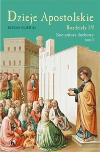 Dzieje Apostolskie. Rodziały 1-9. Komentarz duchowy. Tom 1 chicago polish bookstore