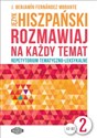 Język hiszpański Rozmawiaj na każdy temat 2 Repetytorium tematyczno-leksykalne Polish bookstore