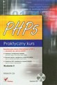 PHP 5 Praktyczny kurs 