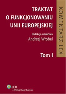 Traktat o funkcjonowaniu Unii Europejskiej Tom 1  - Polish Bookstore USA