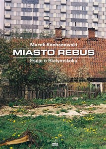 Miasto Rebus. Eseje o Białymstoku Bookshop