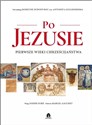 Po Jezusie Pierwsze Wieki Chrześcijaństwa  