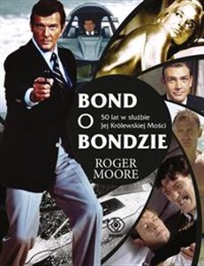 Bond o Bondzie 50 lat w służbie Jej Królewskiej Mości pl online bookstore