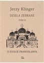 Dzieła zebrane Tom 2 O istocie prawosławia - Jerzy Klinger