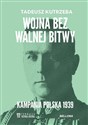 Wojna bez walnej bitwy Kampania Polska 1939  