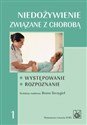 Niedożywienie związane z chorobą Występowanie, rozpoznanie books in polish