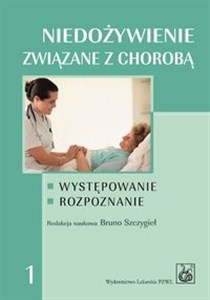 Niedożywienie związane z chorobą Występowanie, rozpoznanie books in polish