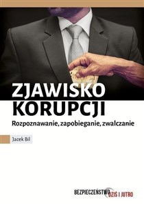 Zjawisko korupcji Rozpoznawanie, zapobieganie, zwalczanie  