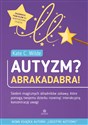 Autyzm? Abrakadabra! - Kate C. Wilde