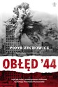 Obłęd '44 Czyli jak Polacy zrobili prezent Stalinowi, wywołując Powstanie Warszawskie - Piotr Zychowicz online polish bookstore