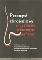 Przemysł zbrojeniowy wsystemie obronnym państwa 