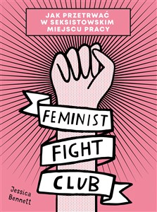 Feminist Fight Club Jak przetrwać w seksistowskim miejscu pracy Polish Books Canada