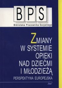 Zmiany w systemie opieki nad dziećmi i młodzieżą Perspektywa europejska in polish