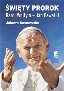 Święty Prorok Karol Wojtyła - Jan Paweł II polish usa