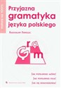 Matura na 100% Przyjazna gramatyka języka polskiego Bookshop