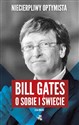 Niecierpliwy optymista Bill Gates o sobie i świecie polish usa