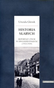 Historia słabych Reportaż i życie w Dwudziestoleciu (1918-1939) bookstore