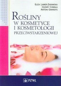 Rośliny w kosmetyce i kosmetologii przeciwstarzeniowej Polish bookstore