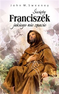 Święty Franciszek jakiego nie znacie - Polish Bookstore USA