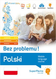 Polski Bez problemu! Mobilny kurs językowy (pakiet: poziom podstawowy A1-A2, średni B1, zaawansowany Mobilny kurs językowy (pakiet: poziom podstawowy A1-A2, średni B1, zaawansowany B2-C1) buy polish books in Usa