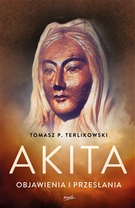 Akita Objawienia i przesłania - Polish Bookstore USA