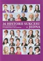 26 historii sukcesu + jedna Jak odnieść sukces w marketingu sieciowym? - Magdalena Szewczuk