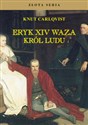 Eryk XIV Waza król ludu - Knut Carlqvist to buy in Canada