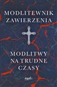 Modlitewnik zawierzenia Modlitwy na trudne czasy - Opracowanie Zbiorowe