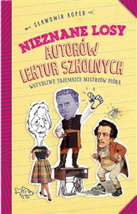 Nieznane losy autorów lektur szkolnych Polish bookstore