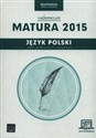 Język polski Matura 2015 Vademecum Zakres podstawowy i rozszerzony - Donata Dominik-Stawicka