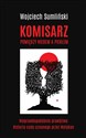 Komisarz pomiędzy niebem a piekłem Nieprawdopodobnie prawdziwa historia zbrodni - i cudu potwierdzonego przez Kościół - Wojciech Sumliński, Jacek Wrona