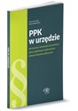 PPK w urzędzie jak tworzyć i prowadzić pracownicze plany kapitałowe w jednostkach sektora finansów publicznych Polish bookstore