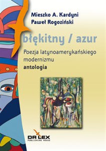 Błękitny / azul Poezja latynoamerykańskiego modernizmu antologia  