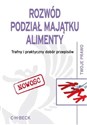 Rozwód Podział majątku Alimenty Trafny i praktyczny dobór przepisów.  