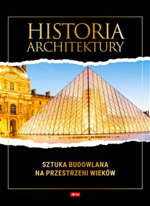 Historia architektury Sztuka budowlana na przestrzeni wieków polish books in canada