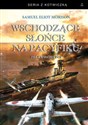 Wschodzące słońce na Pacyfiku 1931 - kwiecień 1942 Polish bookstore