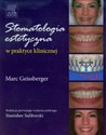 Stomatologia estetyczna w praktyce klinicznej - Marc Geissberger