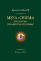 Męka i chwała Żywa historia Jezuitów pl online bookstore