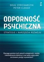 Odporność psychiczna Strategie i narzędzia rozwoju - Doug Strycharczyk, Peter Clough