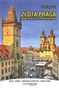 Złota Praga Miasto nie do opowiedzenia  
