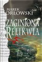 Zaginiona relikwia - Marek Orłowski