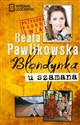 Blondynka u szamana - Beata Pawlikowska books in polish