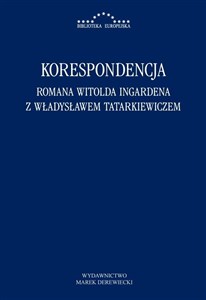 Korespondencja Romana Witolda Ingardena z Władysławem Tatarkiewiczem Polish Books Canada