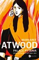 Palące pytania Eseje aktualne z lat 2004-2021 - Margaret Attwood