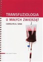 Transfuzjologia u małych zwierząt - Carolyn A. Sink