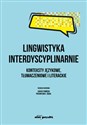 Lingwistyka interdyscyplinarnie. Konteksty językowe, tłumaczeniowe i literackie  Canada Bookstore