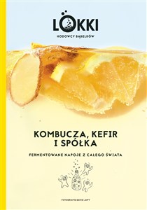 Kombucza, kefir i spółka Fermentowane napoje z całego świata - Polish Bookstore USA