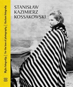 Stanisław Kazimierz Kossakowski Kocham fotografię polish usa